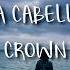 Camila Cabello Grey Crown Lyrics