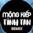 MỘNG KIẾP TÌNH TAN REMIX Lương Quý Tuấn X Hố Đăng Quý Nhạc Tiktok Remix Còn Gì đâu Bao Câu Hứa