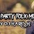 BALKAN PARTY FOLK MIX 2024 BY DJ HARIS H