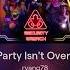 FNAF SB The Party Isn T Over Deeper Voice