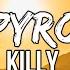 KILLY PYRO Lyrics