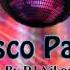 Disco NonStop Dance Hits Disco Party Mix 2 Hours Dance Hits