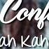 False Confidence Acoustic Noah Kahan Lyrics Video