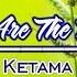 You Are The Reason Ketama KARAOKE VERSION