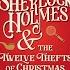 Sherlock Holmes And The Twelve Thefts Of Christmas By Tim Major Audiobook