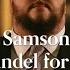 Handel Samson HWV 57 Handel For All