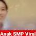 Anak SMP Viral Terbaru