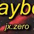 Jx Zero Playboy Lyrics Sorry I Can T Be Your Man I M Sorry She A Fan