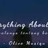 Everything About You Olive Musique Lirik Terjemahan