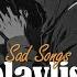 Sad Songs Playlist Sad Songs Playlist For Broken Hearts These Songs Will Make You Cry 077