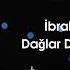 İbrahim Tatlıses Dağlar Dağımdır Benim