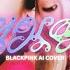 BLACKPINK IYKYK By XG A I Cover