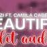 Beautiful Edit Audio Bazzi Ft Camila Cabello