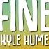 Kyle Hume Fine Lyrics