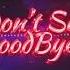 ALOK Ilkay Sencan Tove Lo Don T Say Goodbye PABLO BOOTLEG 2021