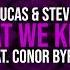 Lucas Steve Feat Conor Byrne What We Know