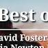 The Best In Me David Foster Olivia Newton John Lyrics