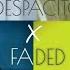 Despacito Faded Mashup Alan Walker Justin Bieber Luis Fonsi Daddy Yankee Hungryxx Mashup