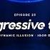 23 I Progressive Tales Podcast With Dynamic Illusion Igor D