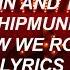 Alvin And The Chipmunks How We Roll LYRICS