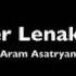 Mer Lenakan Aram Asatryan Full Song