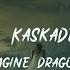 Imagine Believer Kaskade Remix Lyric