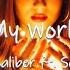 You Set My World On Fire Loving Caliber Ft Selestine Lyrics Lyric Video