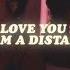 Love You From A Distance Ashley Kutcher Lyrics