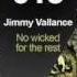 Jimmy Vallance No Wicked For The Rest