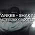 Daddy Yankee Shaky Shaky Blasterjaxx Bootleg