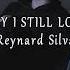 The Way I Still Love You Reynard Silva Slowed Reverb