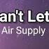 I Can T Let Go Air Supply Female Version Lyrics