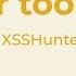 Hacker Tools How To Install XSSHunter