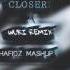 The Chainsmokers Closer X Wuki Remix Nasigoreng Mashup