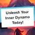 Unleash Your Inner Dynamo Today