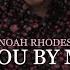 Need You By My Side Noah Rhodes Official Music Video