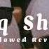 Ishq Shava Slowed Reverb Best Lofi Hip Hop Song Use Headphones