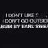 Earl Sweatshirt Inside I Don T Like S T I Don T Go Outside