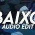 Baixo Xxanteria Edit Audio