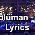 Dedüblüman Belki Sözleri Lyrics Belki De Yanlıştı Doğrularım