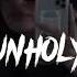 Unholy Speed Up Song Unholy Speed Up Song