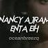 Nancy Ajram Enta Eih Sped Up Reverb Tiktok Version