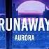 Aurora Runaway Sped Up Lyrics