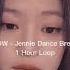 1 HOUR LOOP THE SHOW Jennie Dance Break Audio Vxschae