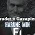 Brader X Gazapizm HARUNEMIN Mix