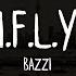 Bazzi I F L Y Lyrics Lyric Video