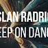 Ruslan Radriges Keep On Dance