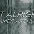 It Is Alright James Arthur Sub Español Inglés