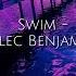 Swim By Alec Benjamin Sped Up