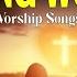 Best Morning Worship Songs Top Praise And Worship Songs Of 2024 Playlist 10 000 Reasons